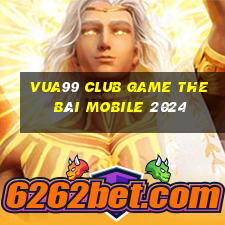 Vua99 Club Game The Bài Mobile 2024