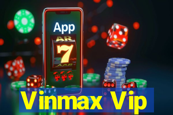 Vinmax Vip