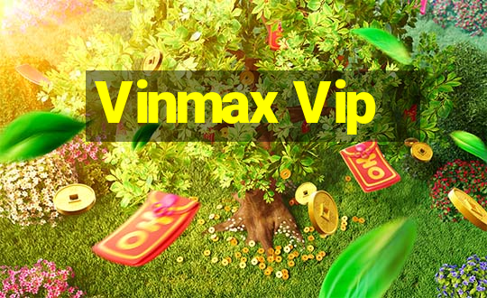 Vinmax Vip