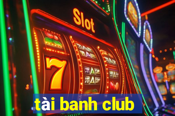 tài banh club