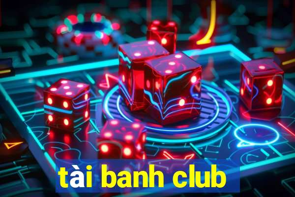 tài banh club