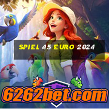 spiel 45 euro 2024