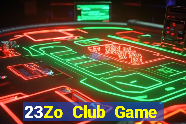 23Zo Club Game Bài Hot Nhất Hiện Nay