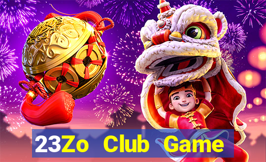 23Zo Club Game Bài Hot Nhất Hiện Nay