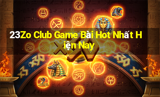 23Zo Club Game Bài Hot Nhất Hiện Nay