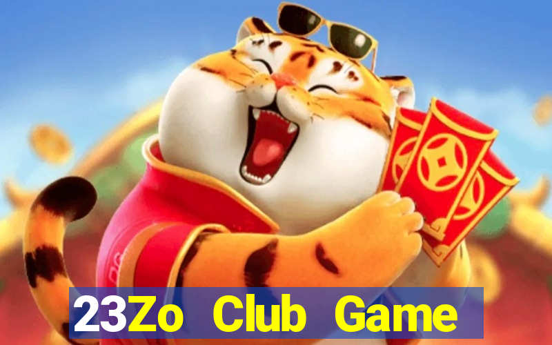 23Zo Club Game Bài Hot Nhất Hiện Nay