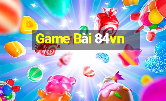 Game Bài 84vn