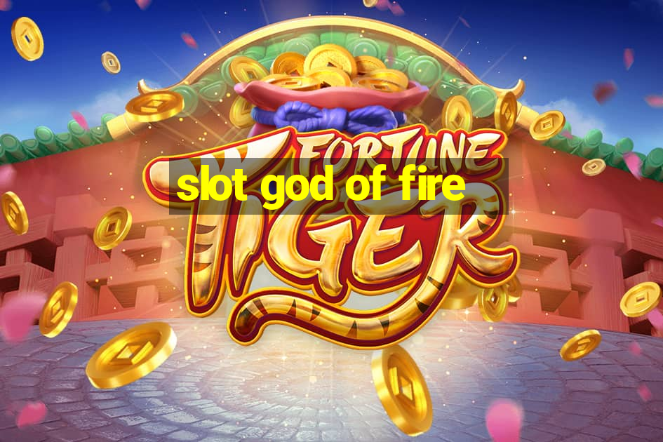 slot god of fire