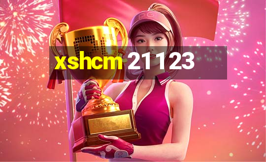 xshcm 21 1 23