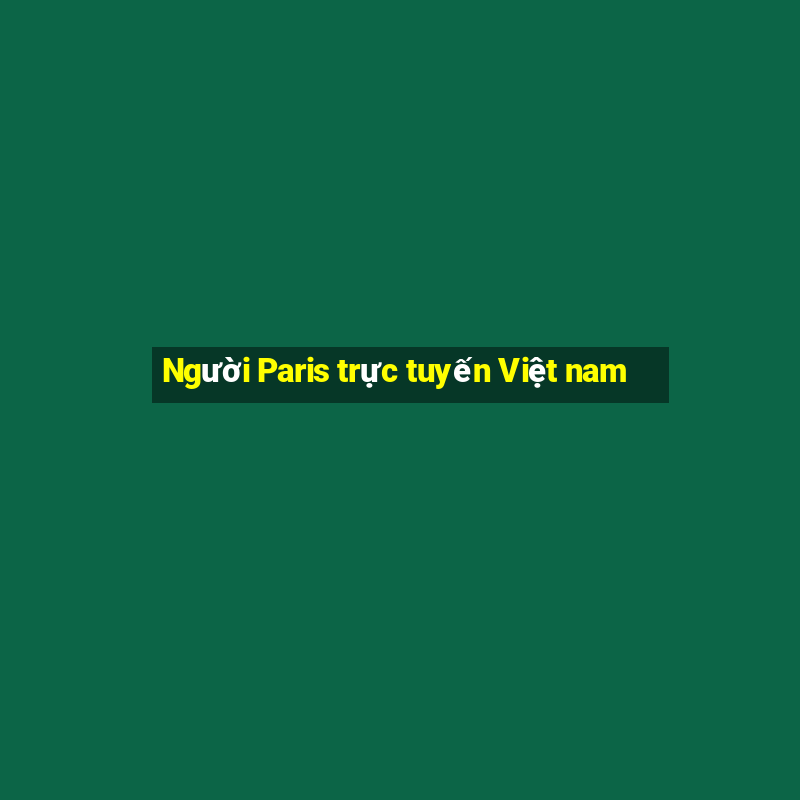 Người Paris trực tuyến Việt nam