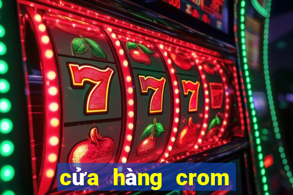 cửa hàng crom trực tuyến