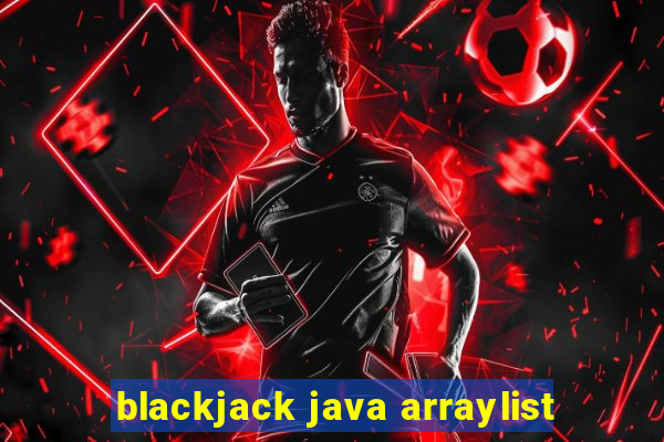 blackjack java arraylist