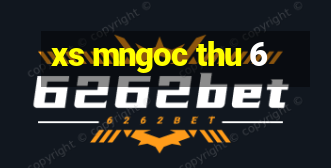 xs mngoc thu 6