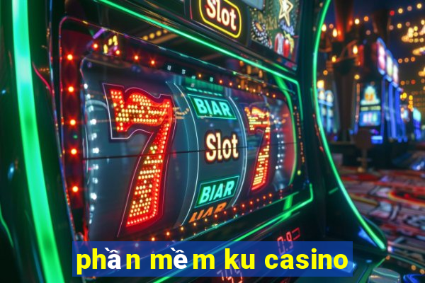 phần mềm ku casino