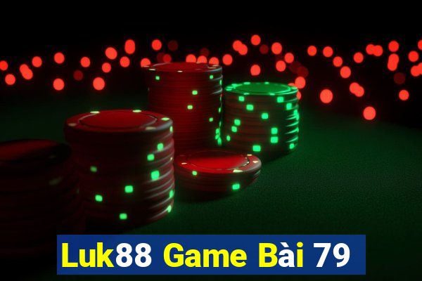 Luk88 Game Bài 79