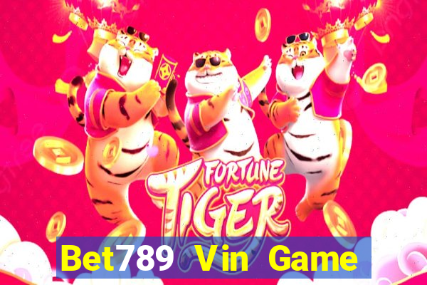 Bet789 Vin Game Bài Phái Mạnh