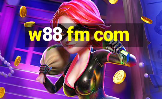 w88 fm com