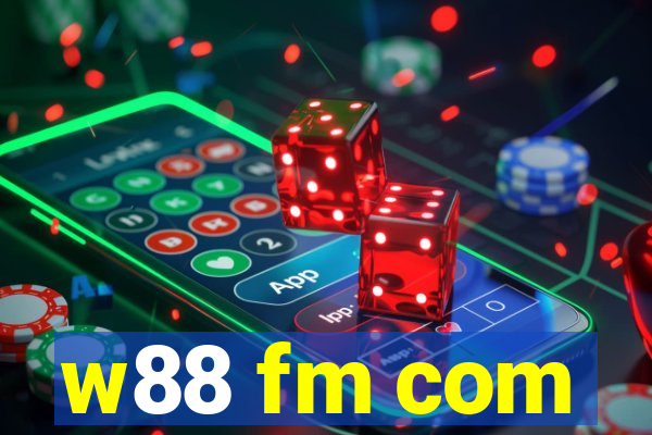 w88 fm com