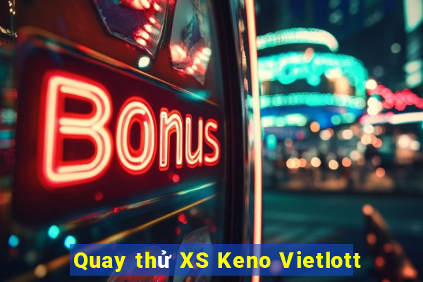 Quay thử XS Keno Vietlott