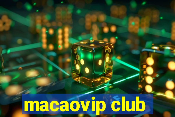 macaovip club