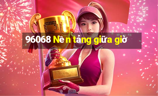 96068 Nền tảng giữa giờ