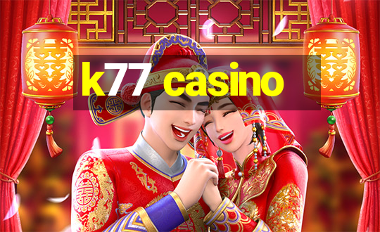 k77 casino