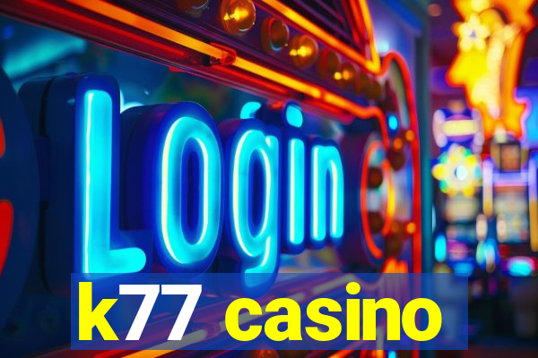 k77 casino