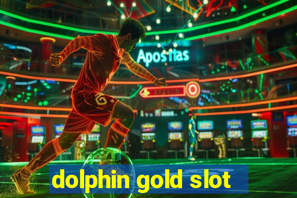 dolphin gold slot