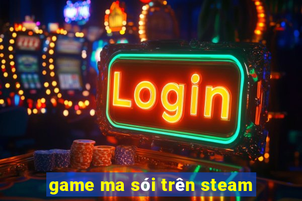 game ma sói trên steam