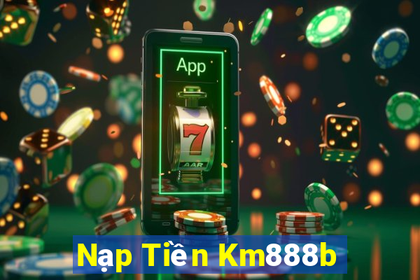 Nạp Tiền Km888b