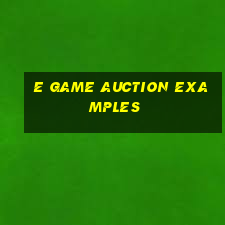 e game auction examples