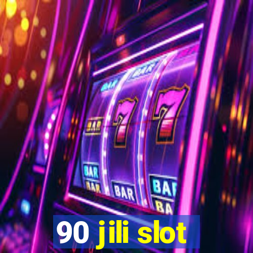 90 jili slot