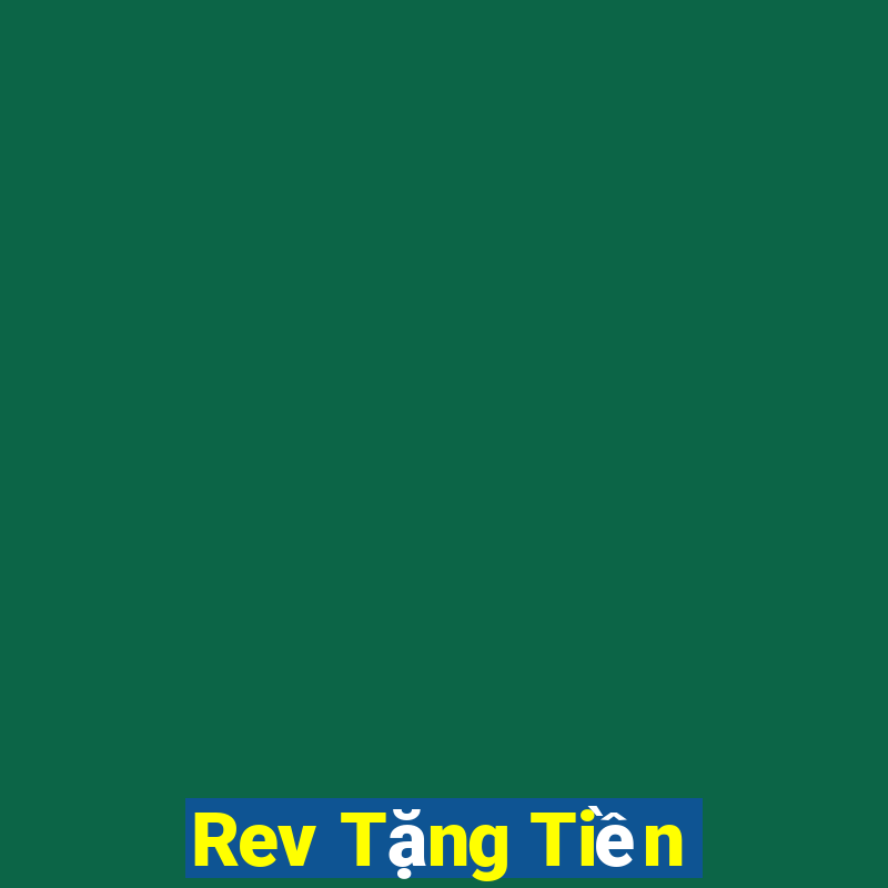 Rev Tặng Tiền