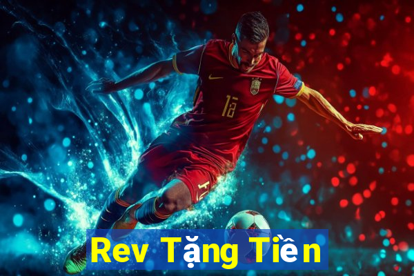 Rev Tặng Tiền