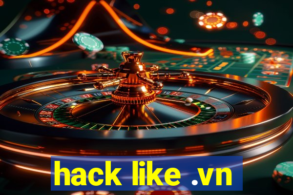 hack like .vn