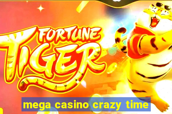 mega casino crazy time