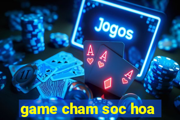 game cham soc hoa