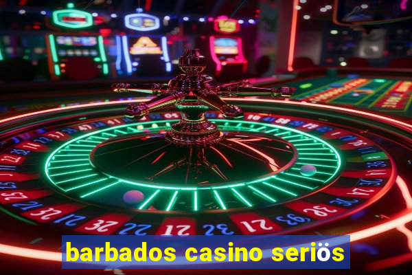 barbados casino seriös