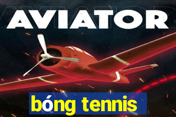 bóng tennis