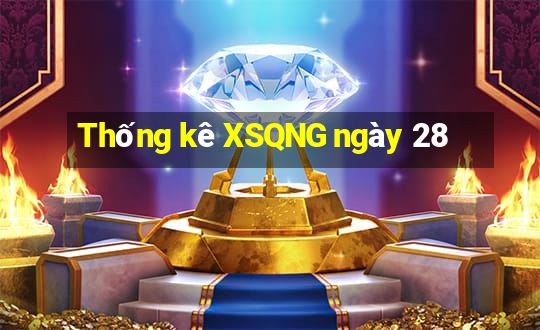 Thống kê XSQNG ngày 28