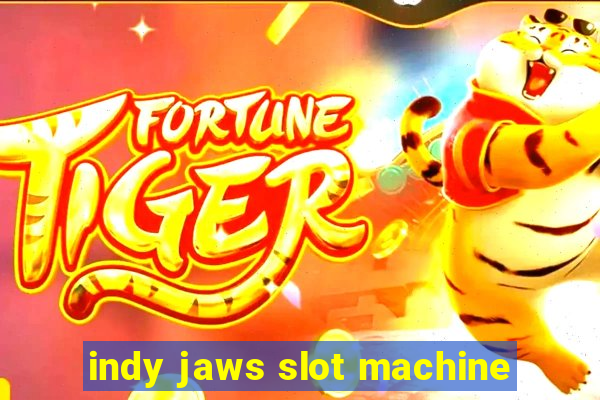 indy jaws slot machine