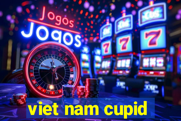 viet nam cupid