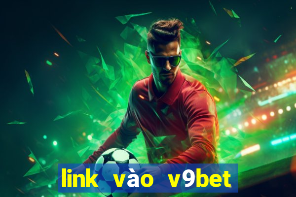 link vào v9bet mới nhất