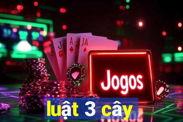 luật 3 cây