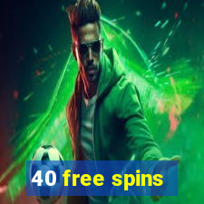 40 free spins