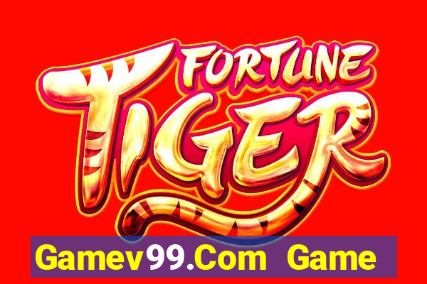 Gamev99.Com Game Bài Vui