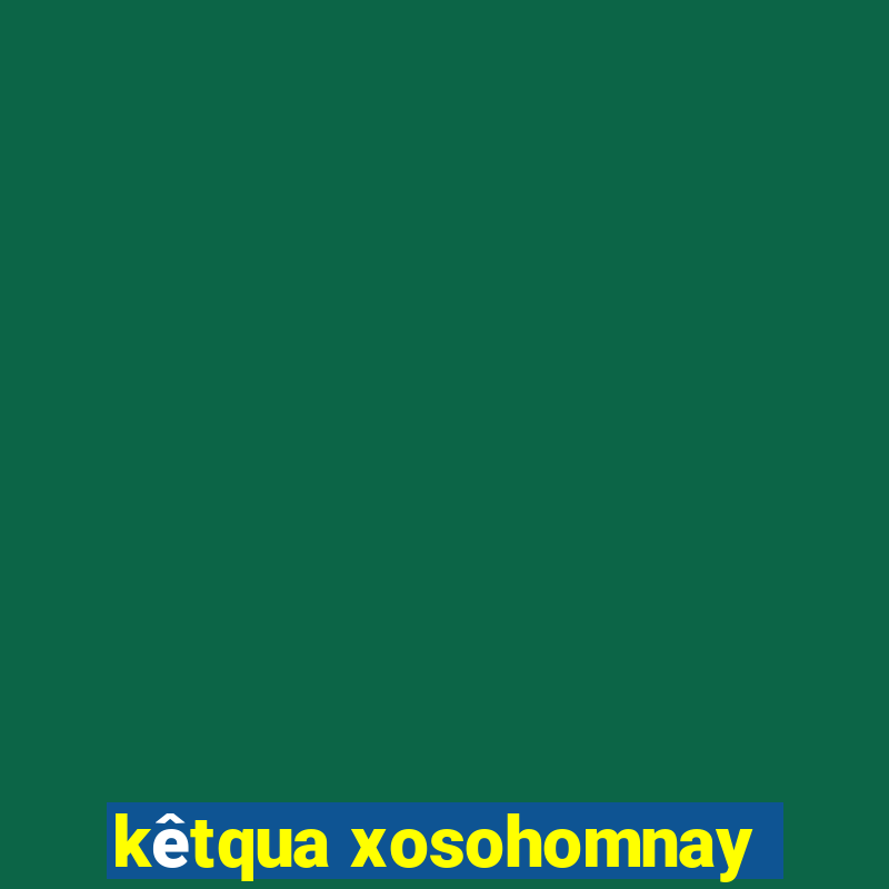 kêtqua xosohomnay