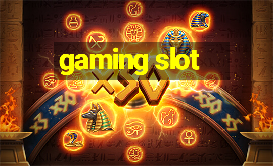 gaming slot