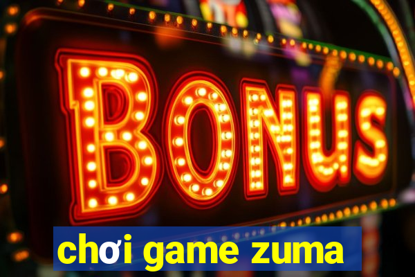 chơi game zuma