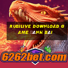 Rubilive Download Game Đánh Bài